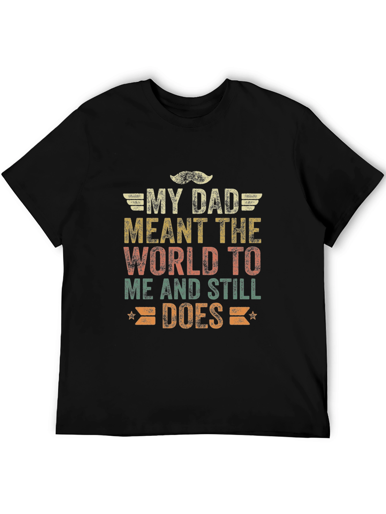 My Dad Meant The World To Me T-Shirt
