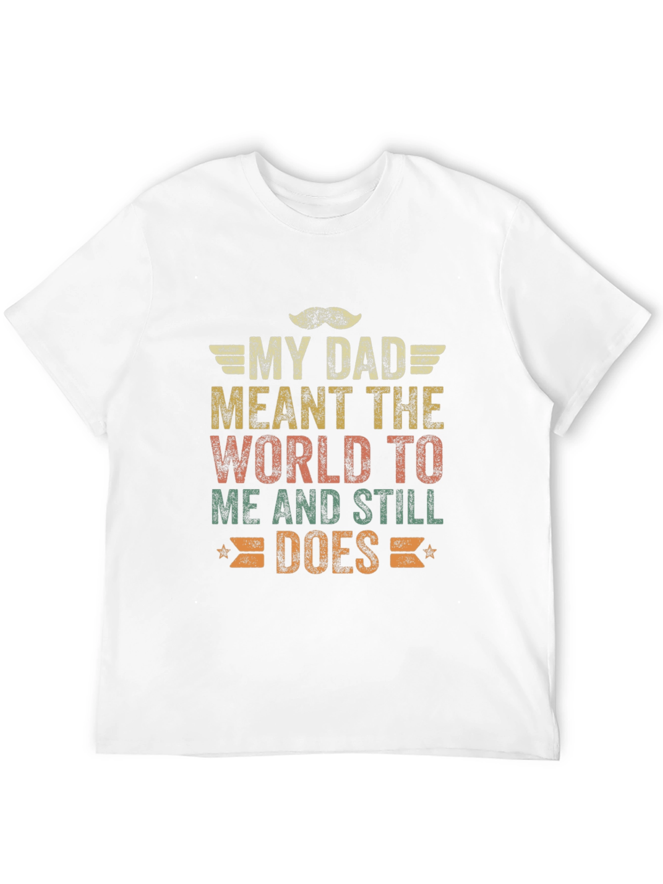 My Dad Meant The World To Me T-Shirt