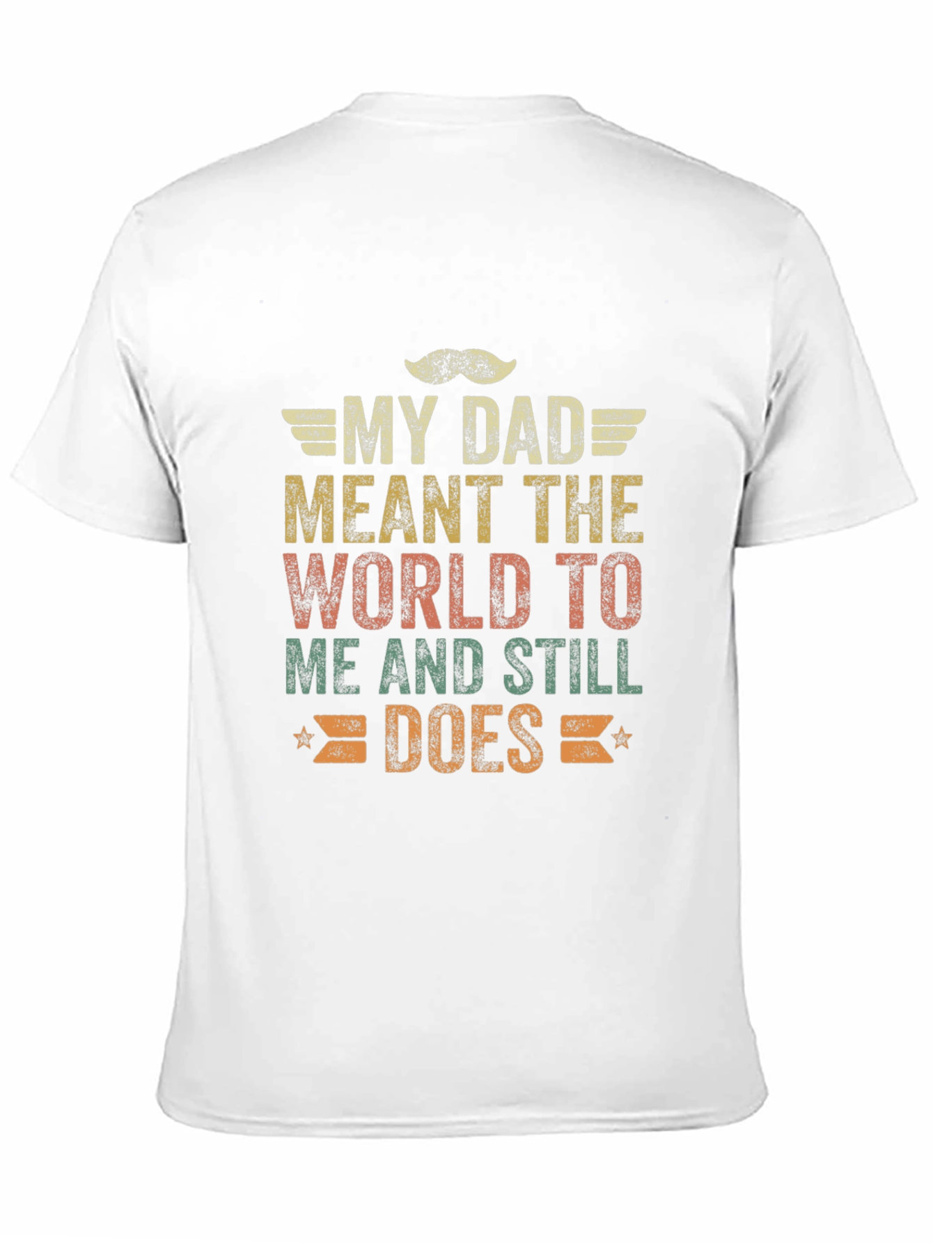 My Dad Meant The World To Me T-Shirt
