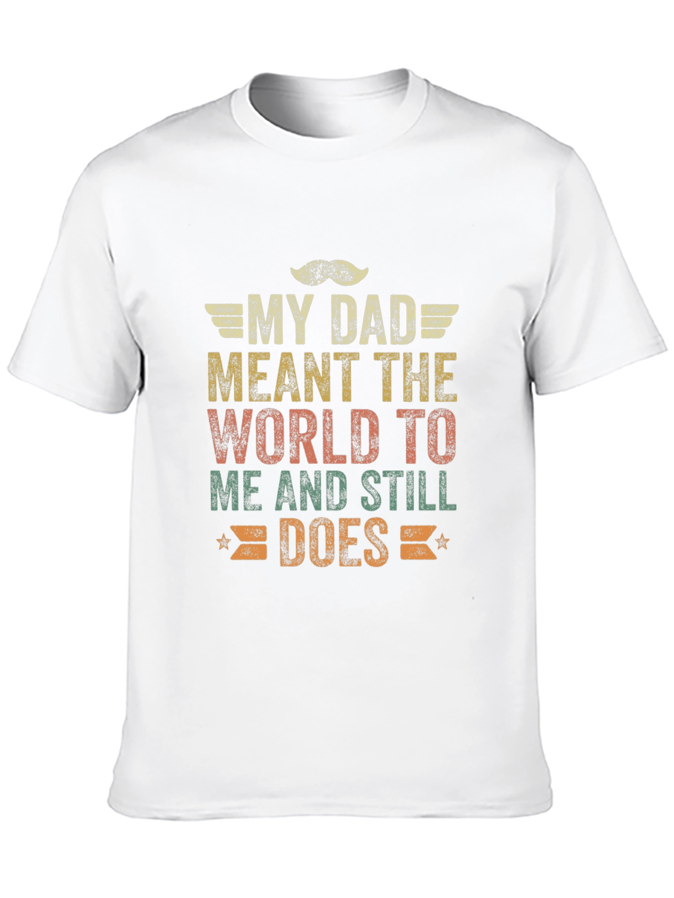 My Dad Meant The World To Me T-Shirt