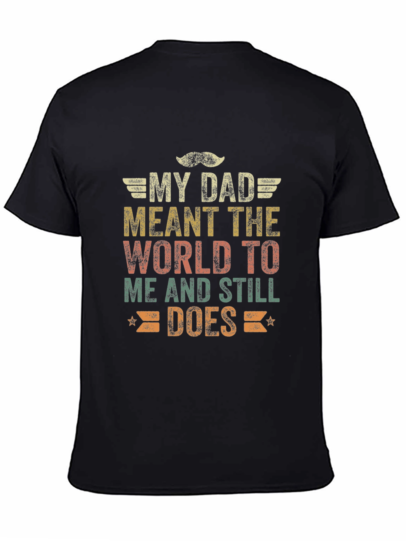My Dad Meant The World To Me T-Shirt