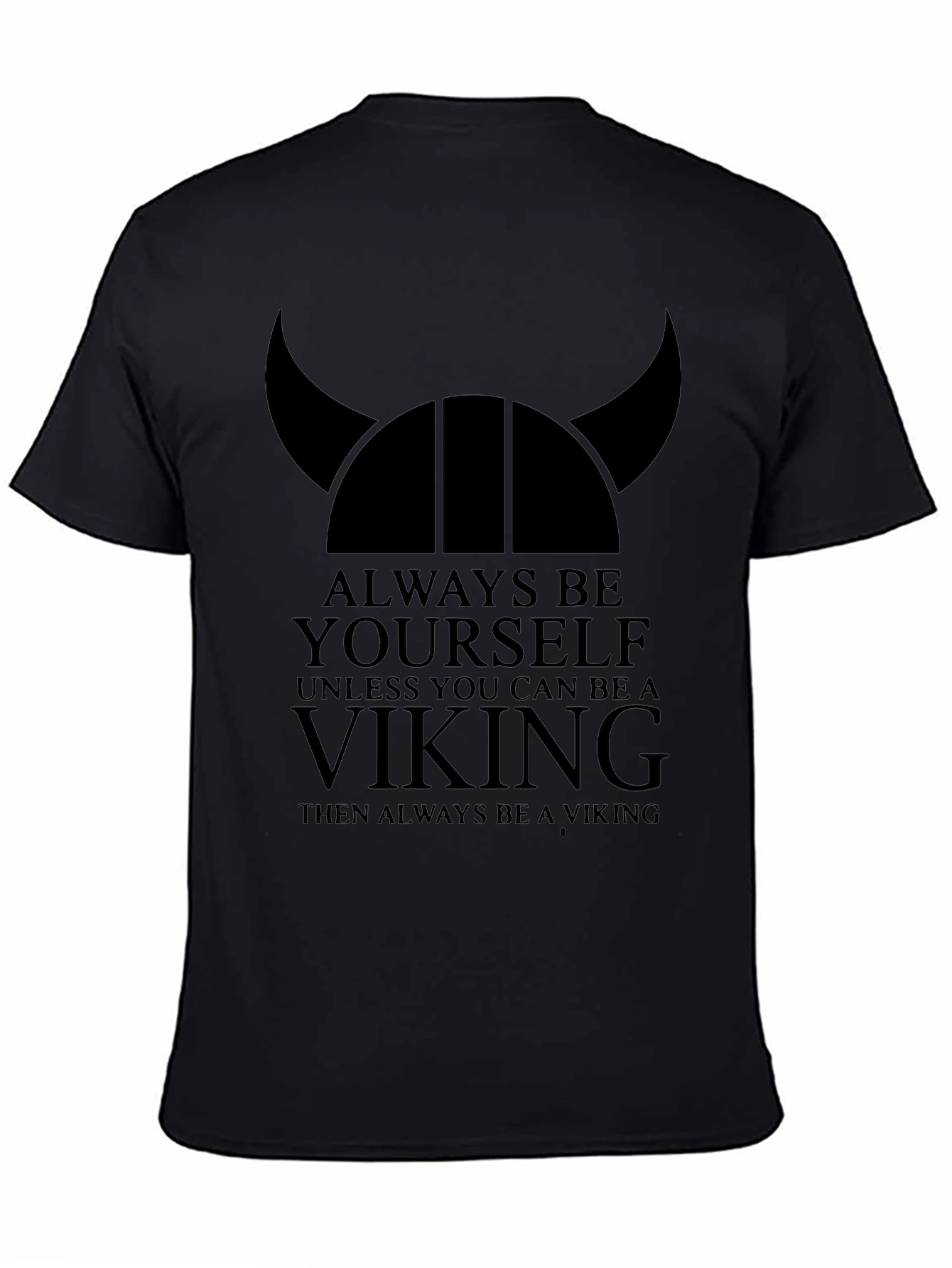 Always Be a Viking Black Graphic T-Shirt