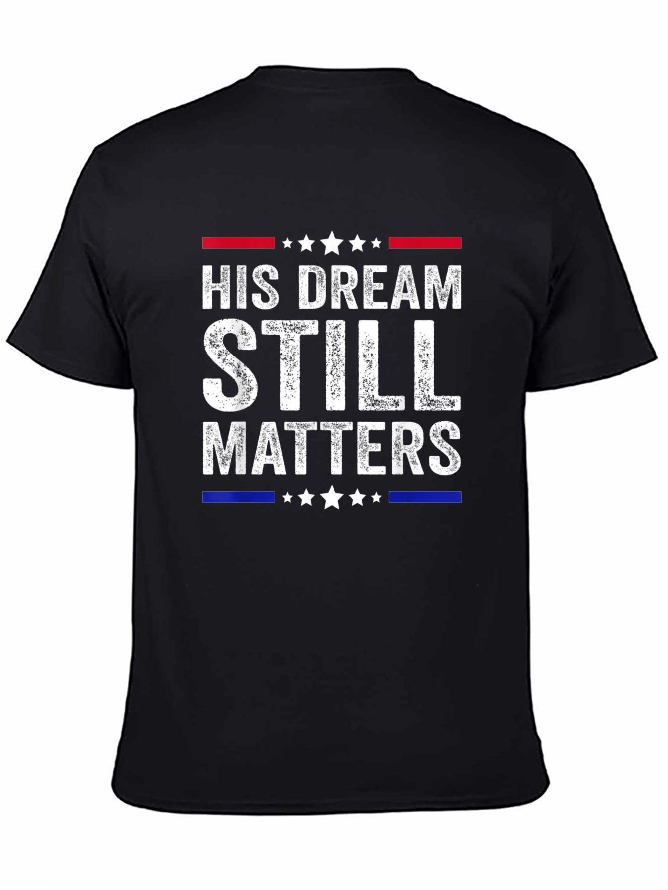 His Dream Still Matters Black T-Shirt