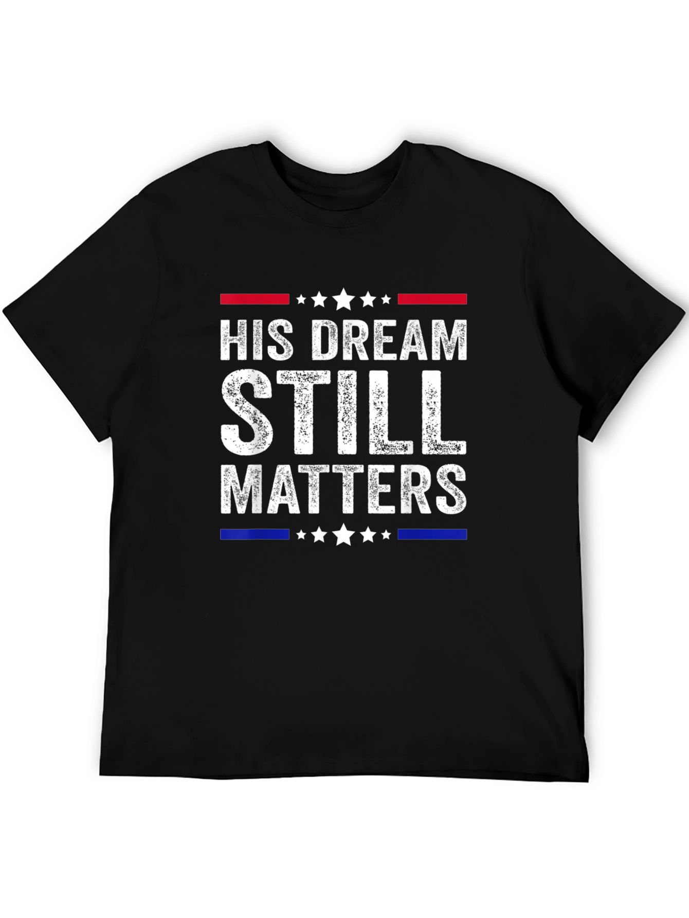 His Dream Still Matters Black T-Shirt
