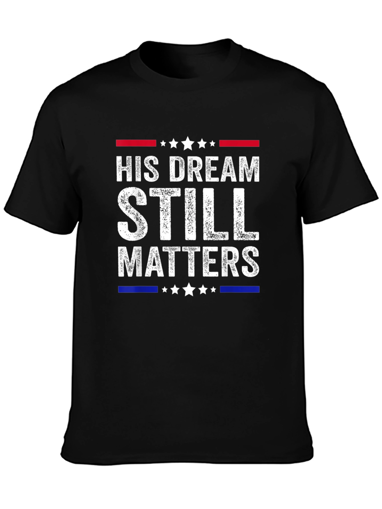 His Dream Still Matters Black T-Shirt