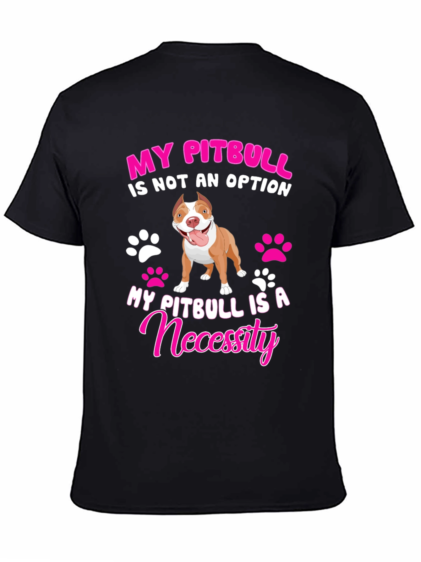 My Pitbull Is A Necessity Graphic Tee