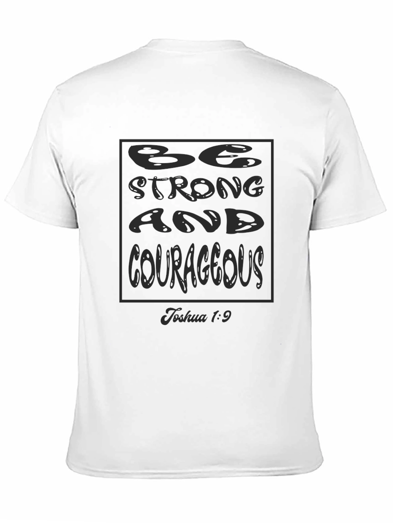 Be Strong and Courageous Tee - Joshua 1:9