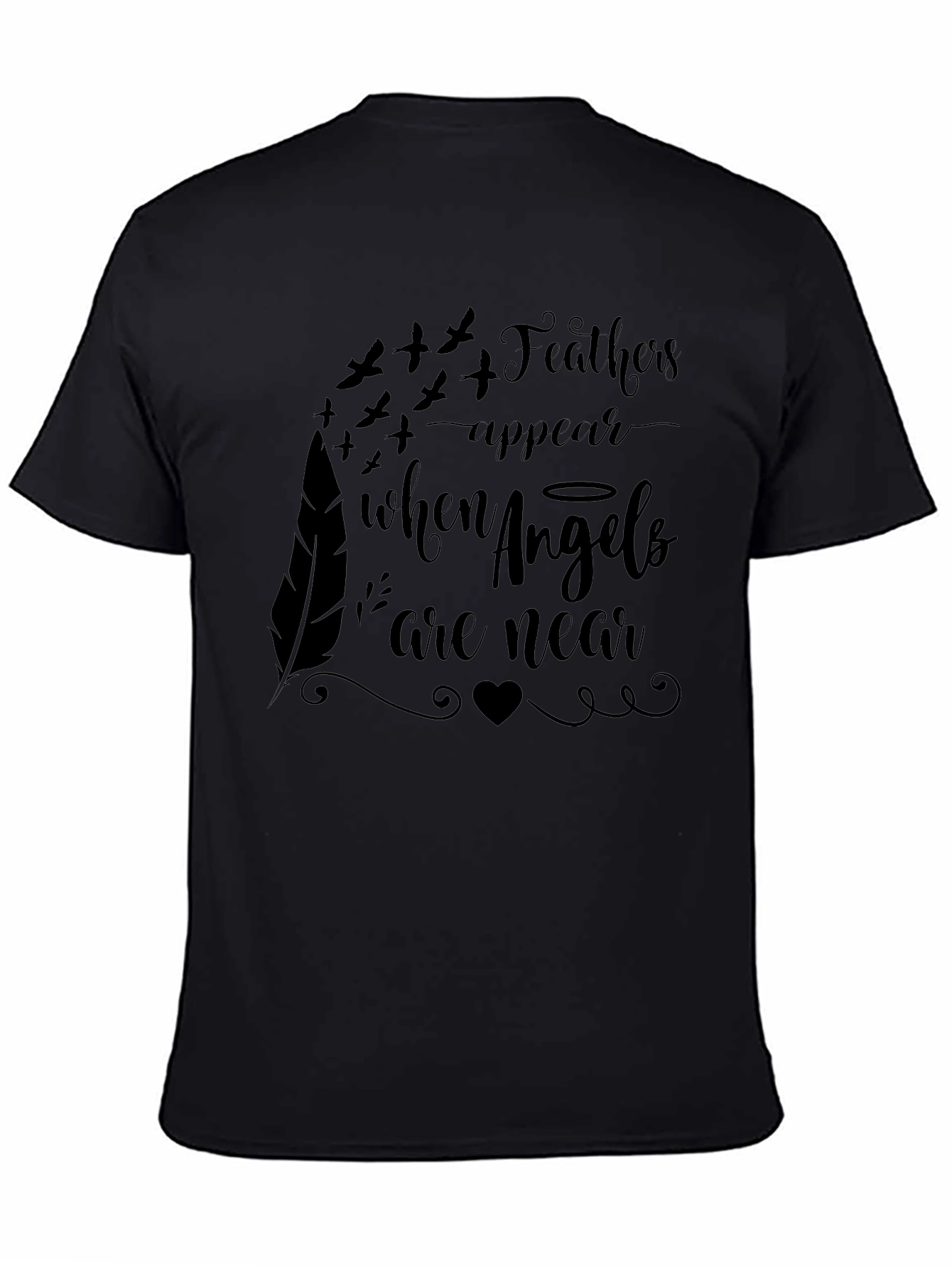 Feathers Appear When Angels Are Near T-Shirt