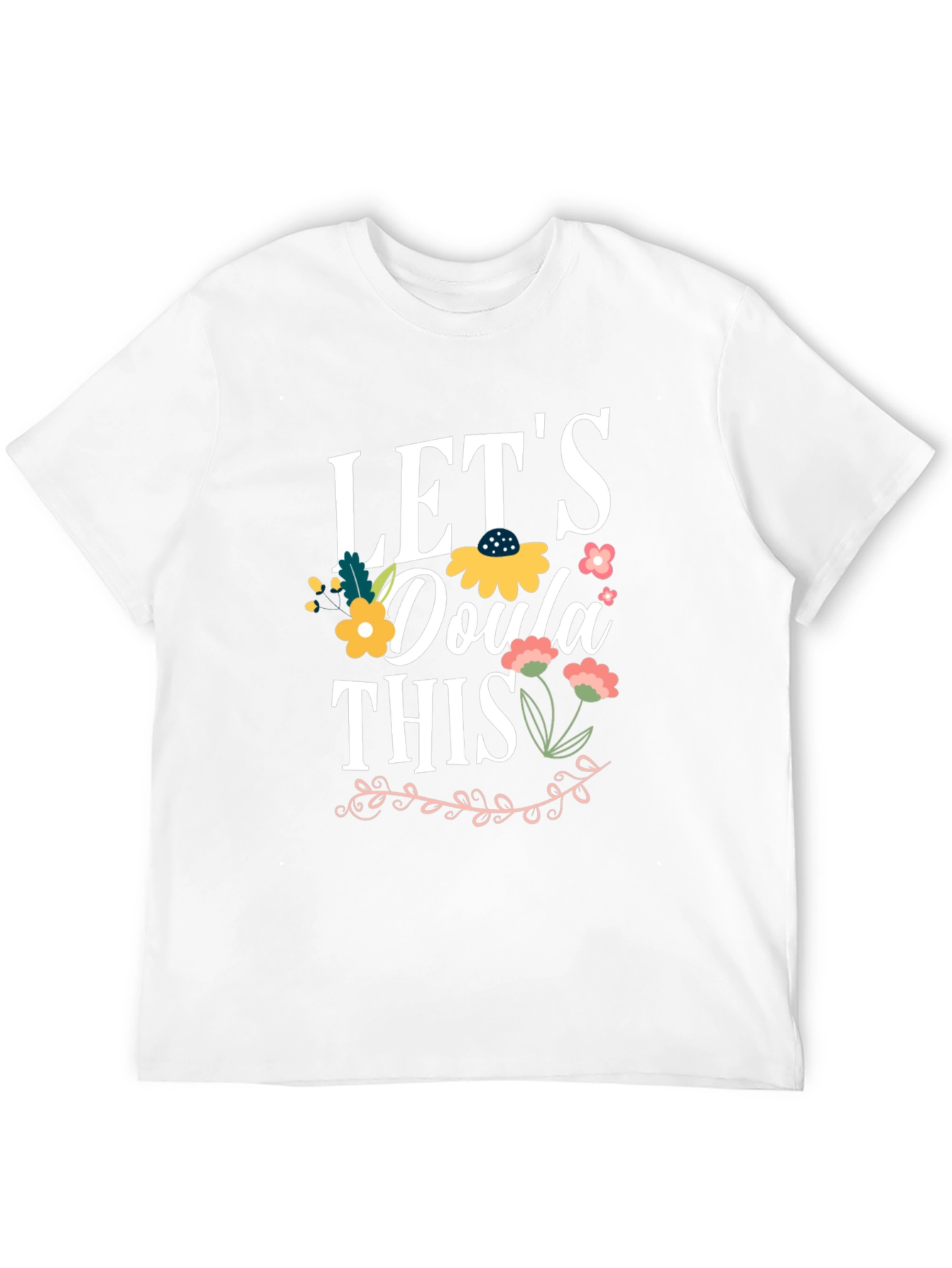 Lets Doula This T-Shirt - Floral Design