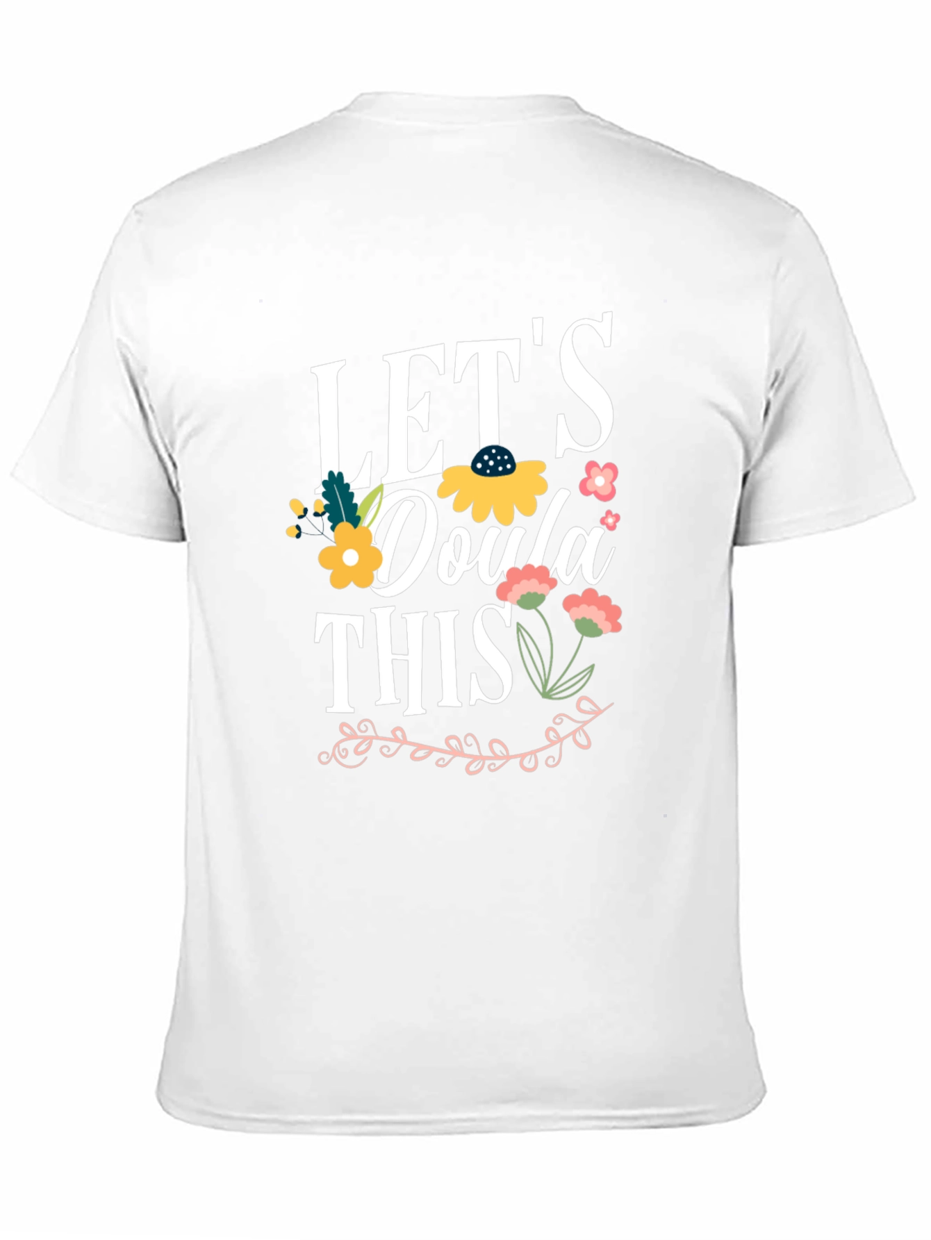 Lets Doula This T-Shirt - Floral Design