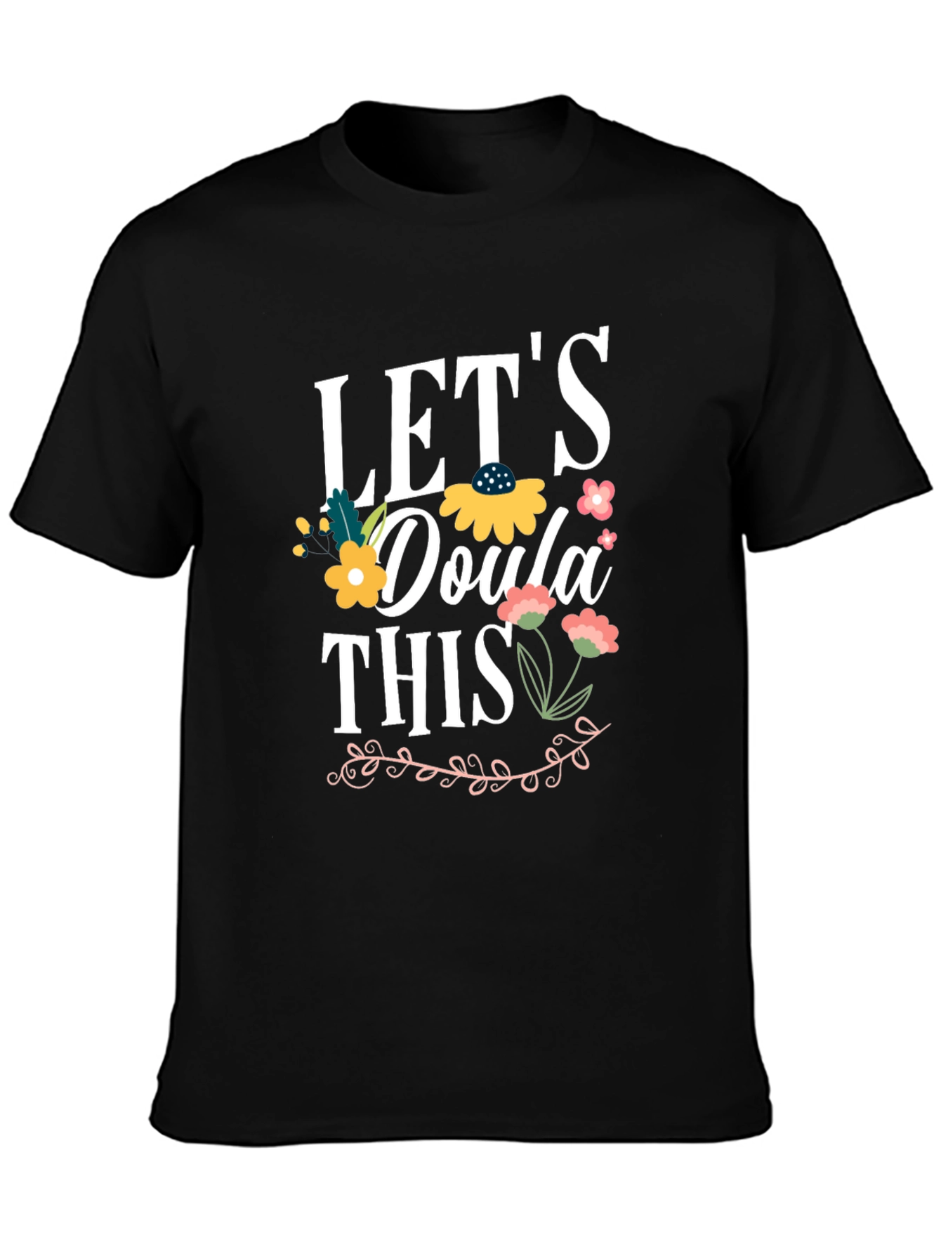 Lets Doula This T-Shirt - Floral Design