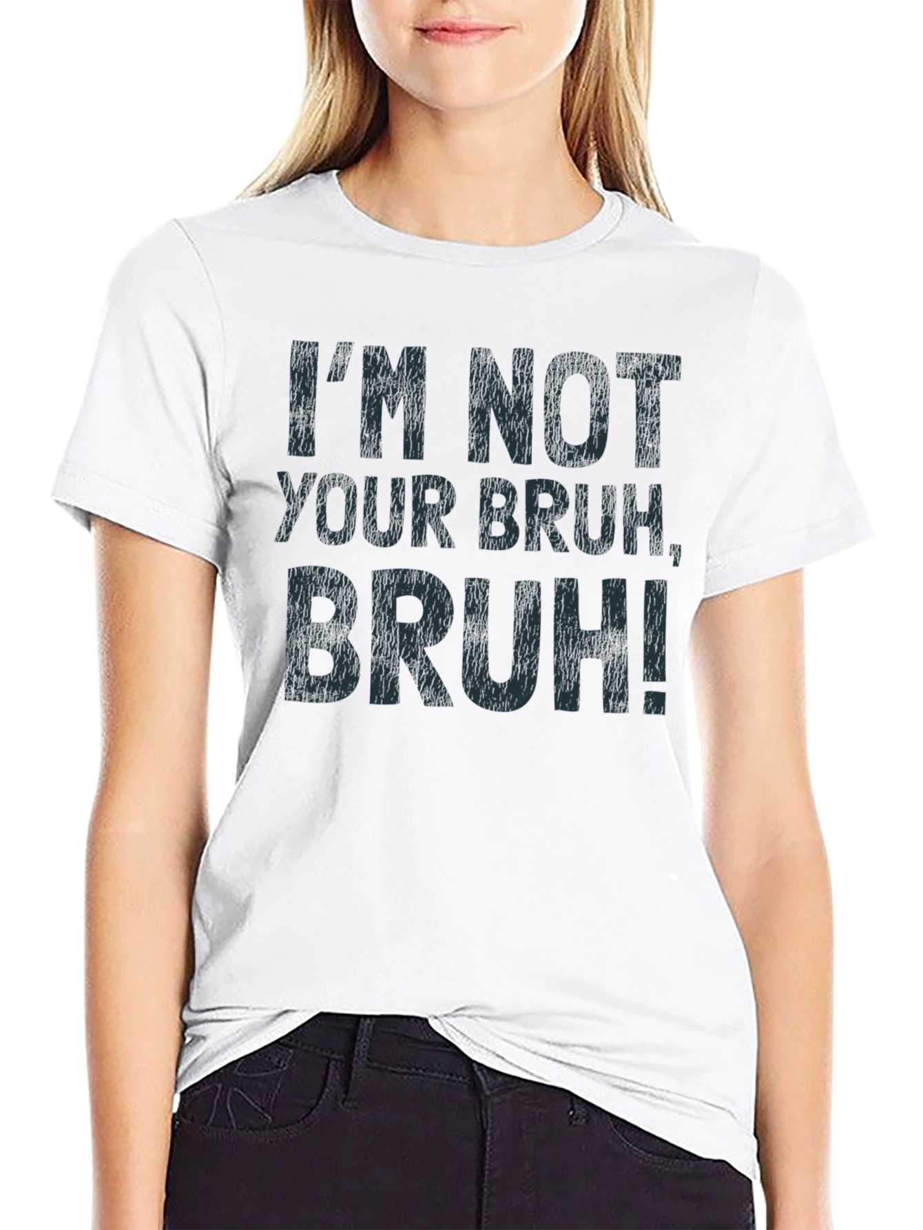 Im Not Your Bruh T-Shirt