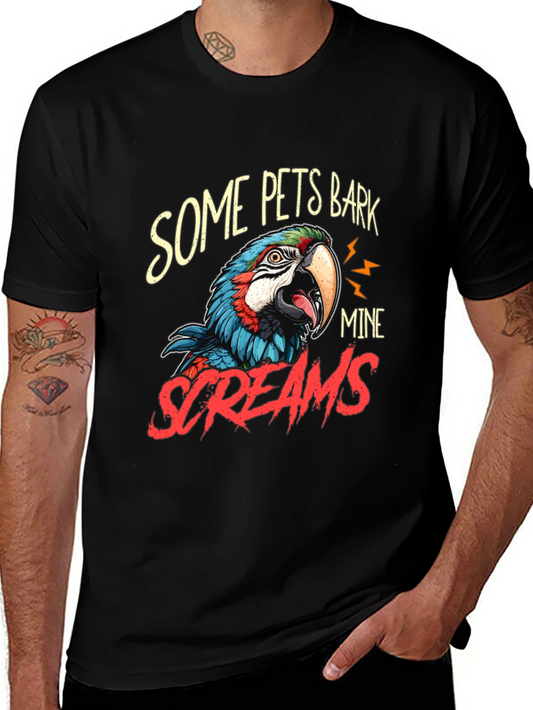 Some Pets Bark Mine Screams Parrot T-Shirt
