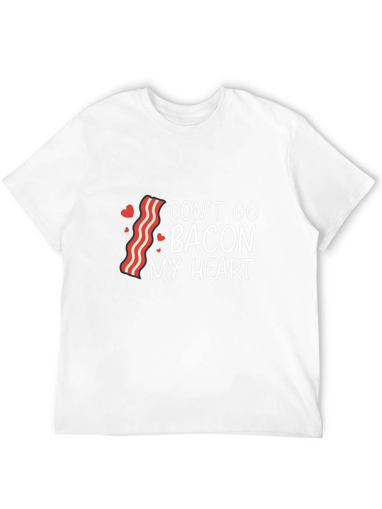 Dont Go Bacon My Heart Graphic Tee