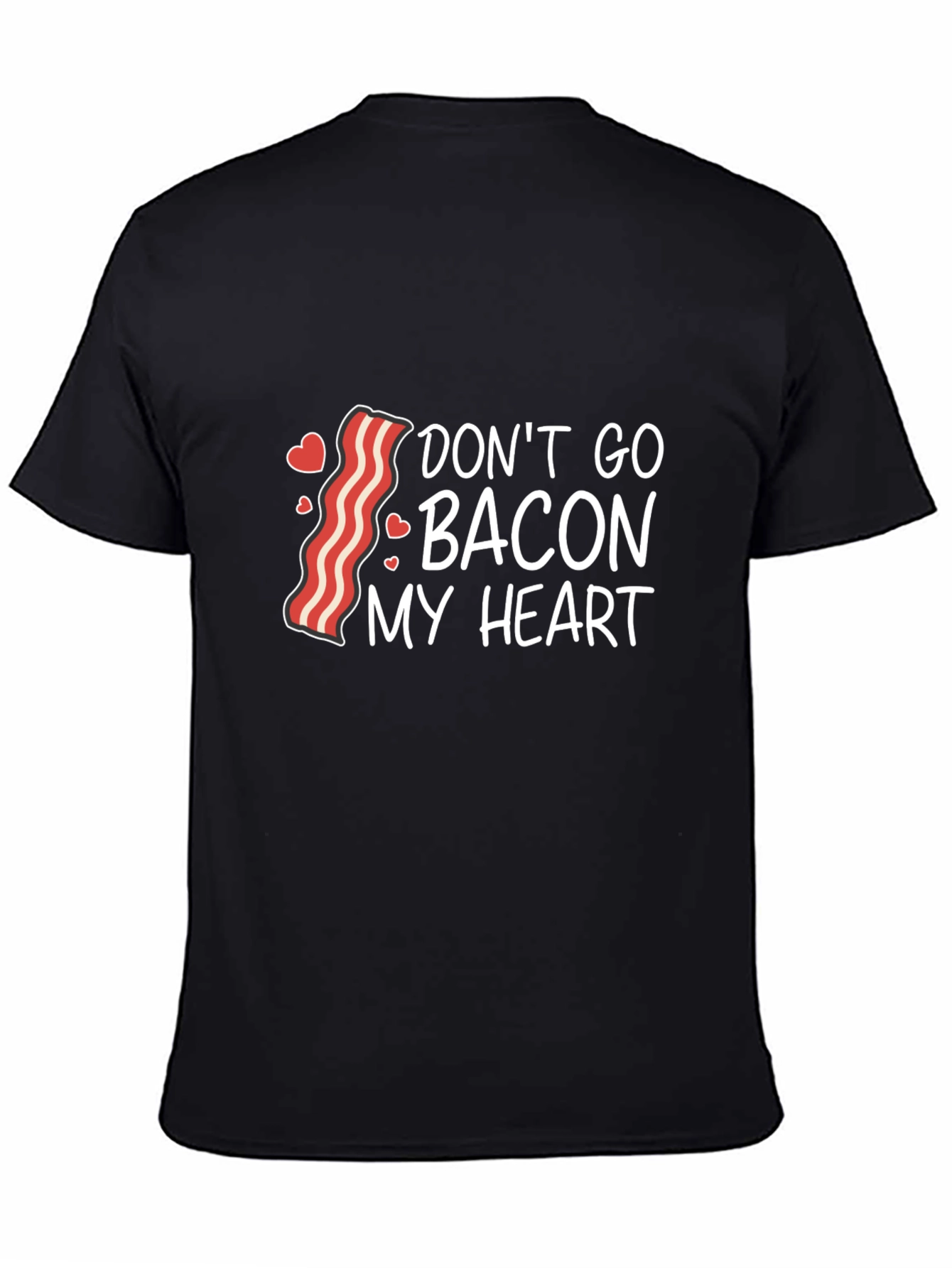 Dont Go Bacon My Heart Graphic Tee