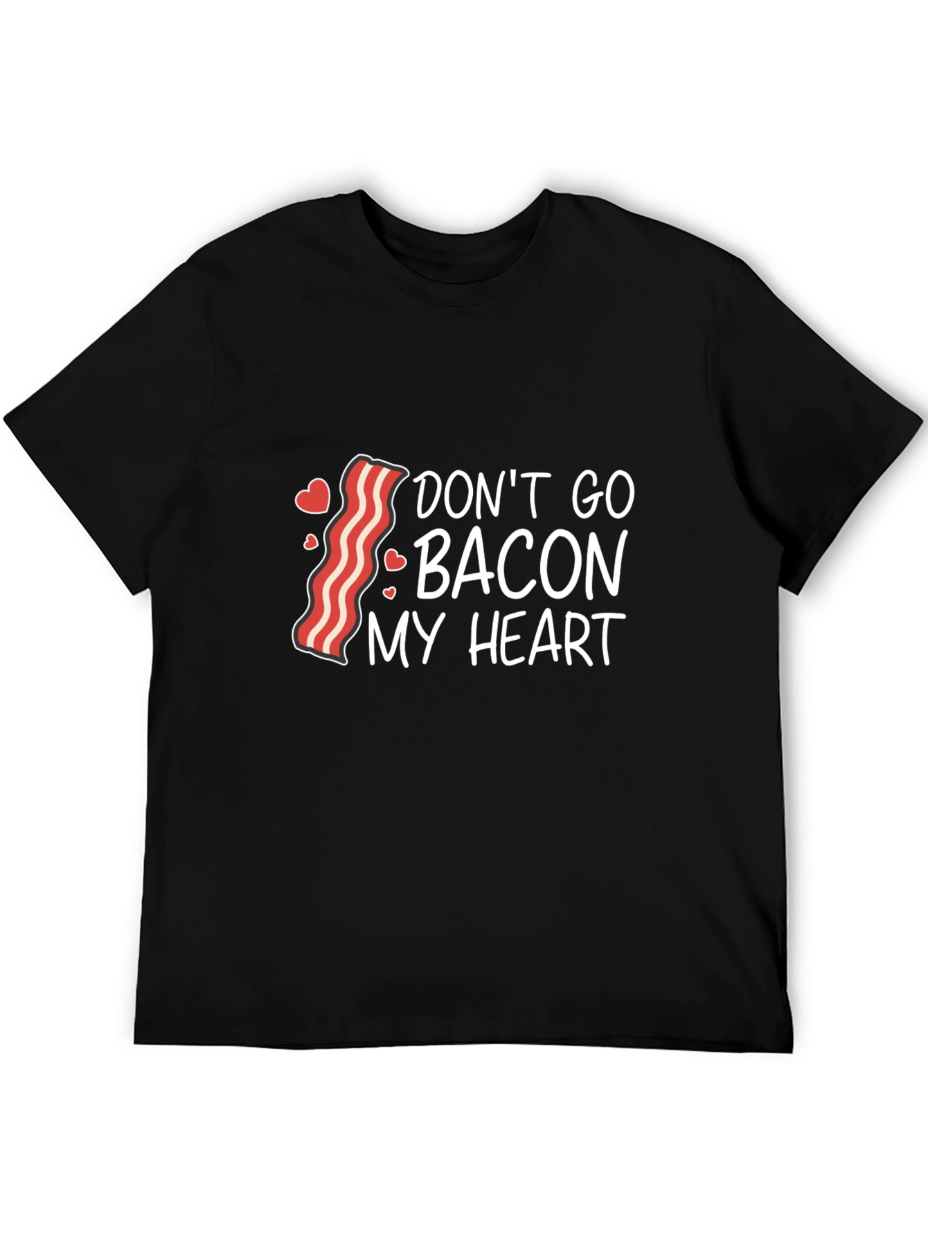Dont Go Bacon My Heart Graphic Tee