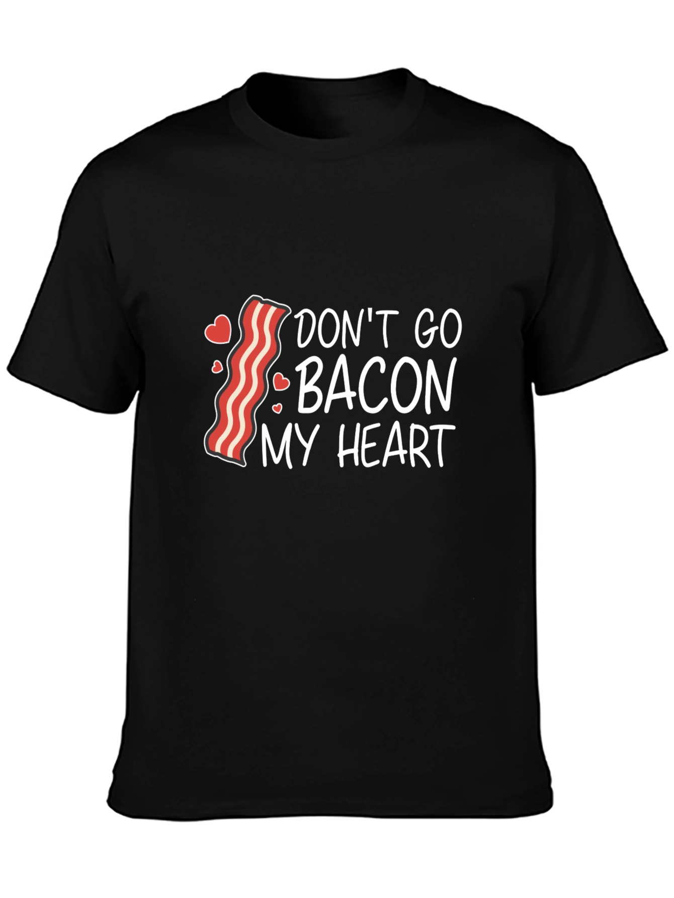 Dont Go Bacon My Heart Graphic Tee
