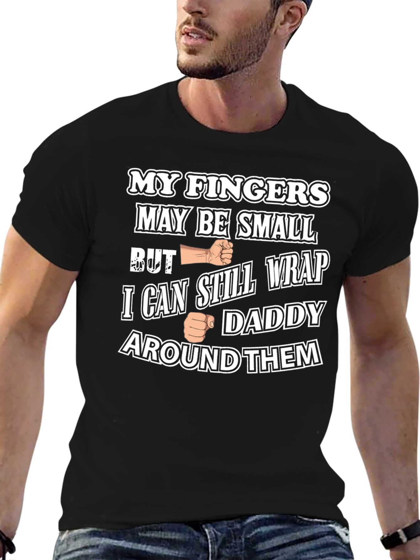 Funny My Fingers May Be Small Graphic T-Shirt