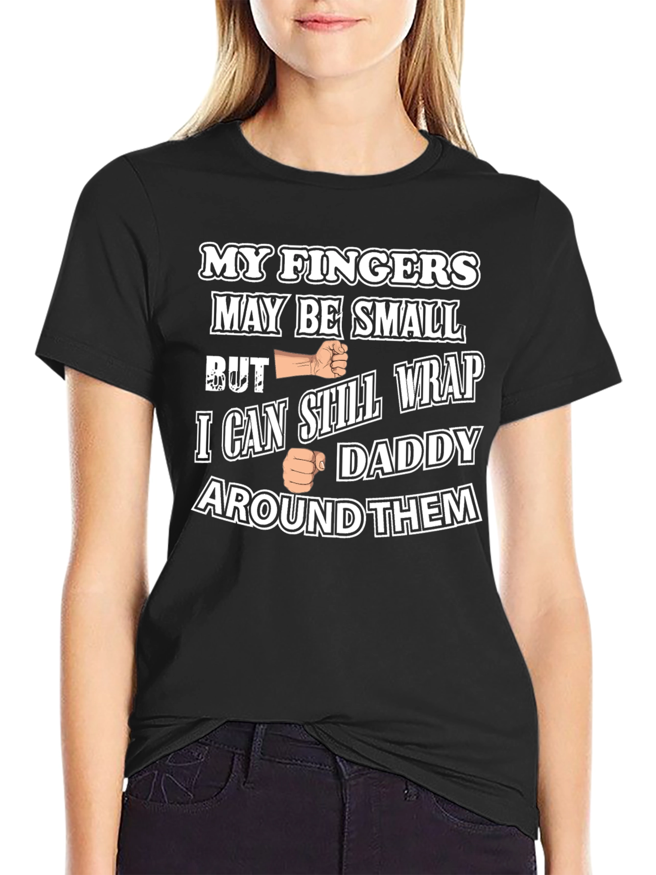 Funny My Fingers May Be Small Graphic T-Shirt