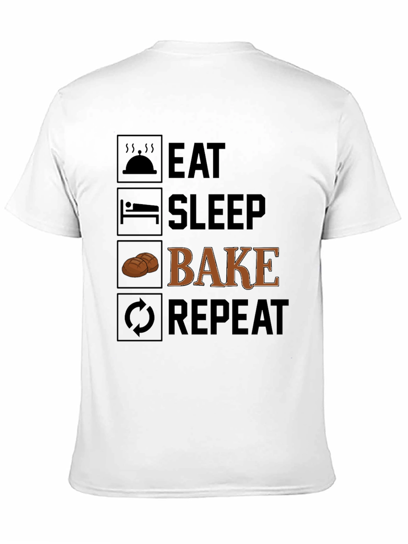 Eat Sleep Bake Repeat - Baker T-Shirt
