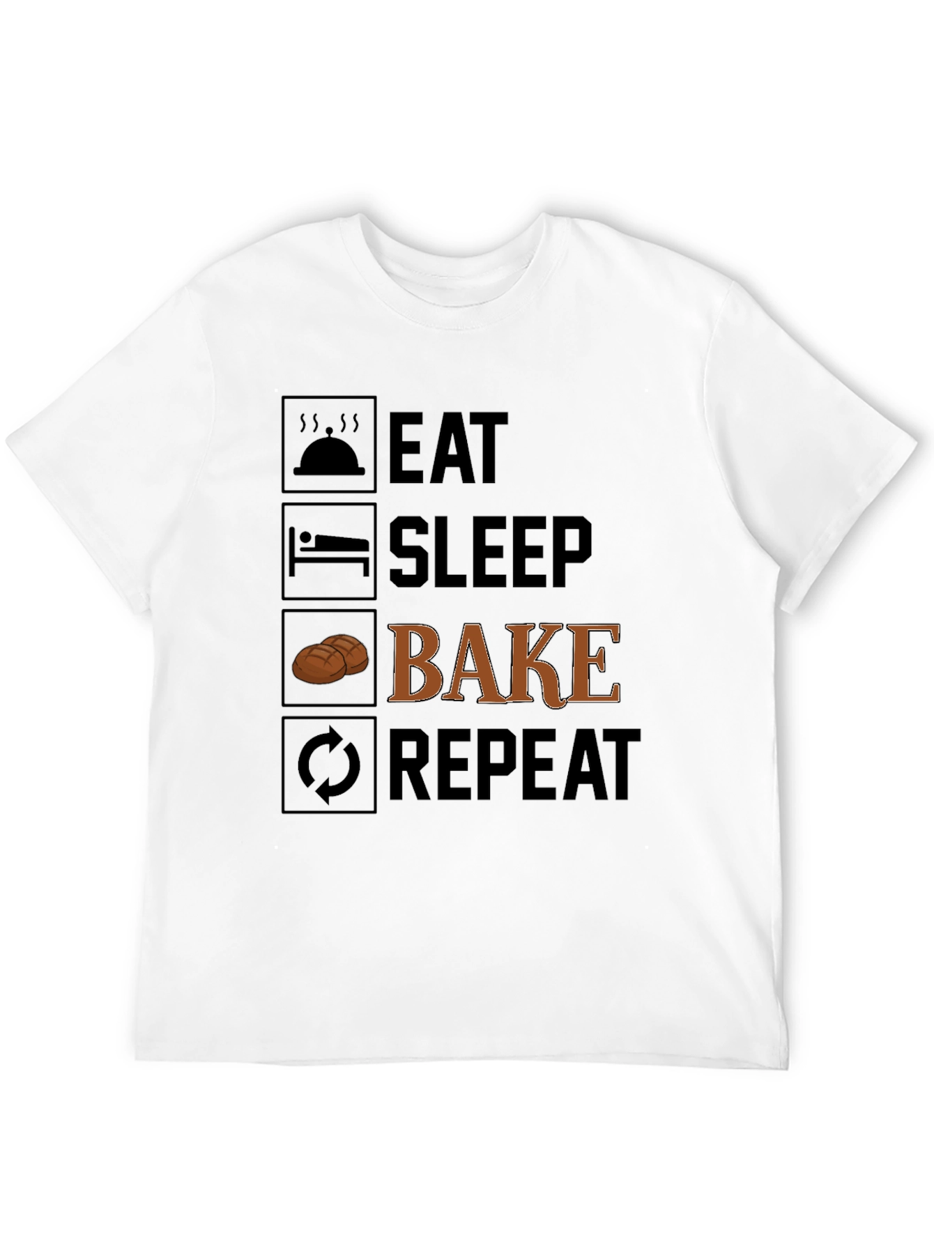 Eat Sleep Bake Repeat - Baker T-Shirt