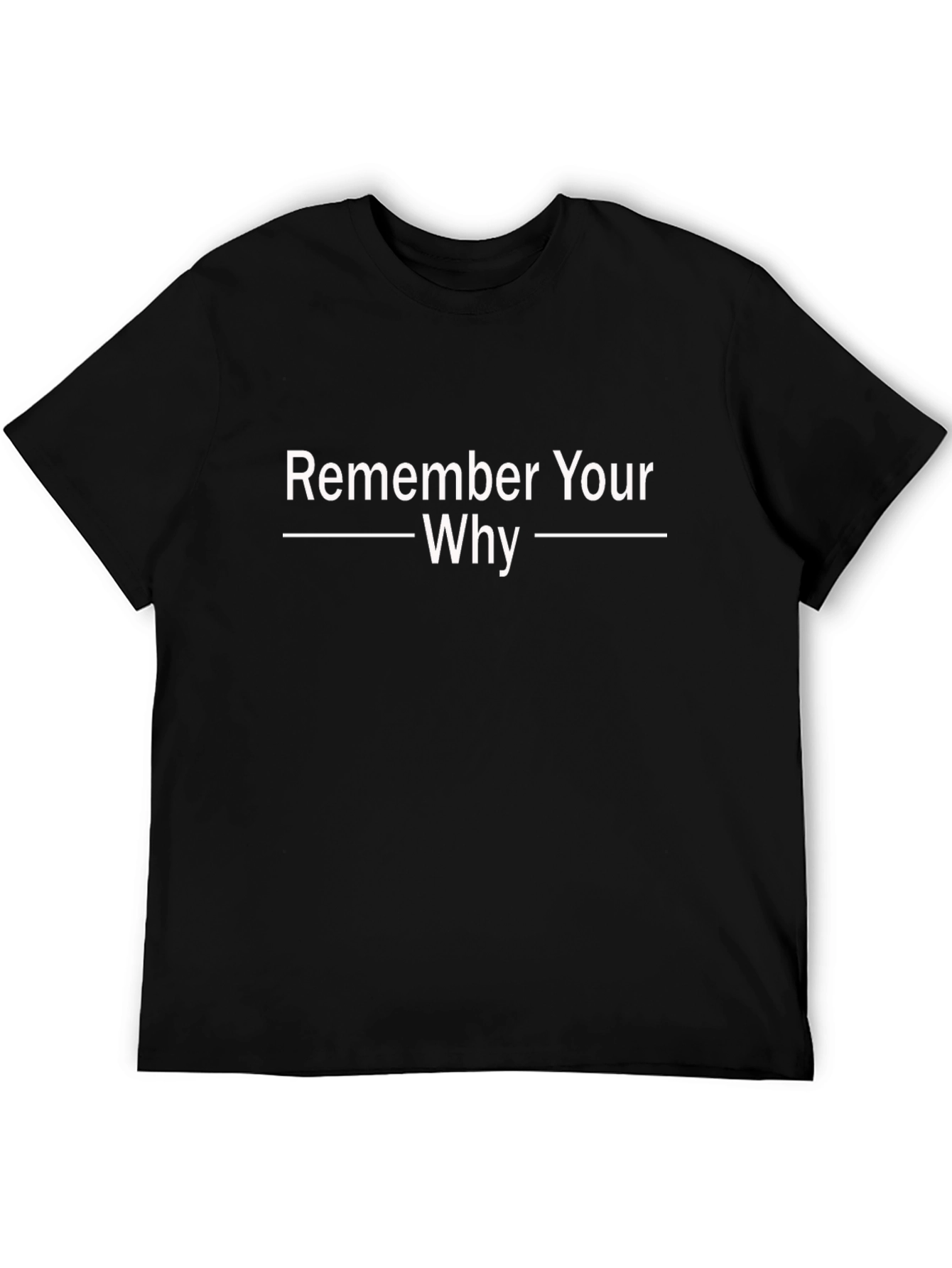 Remember Your Why Black T-Shirt
