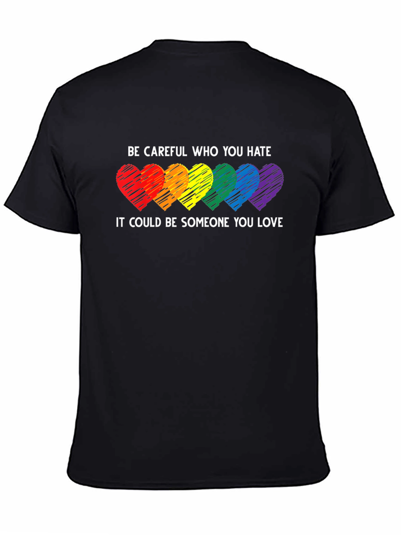 LGBT Pride T-Shirt - Be Careful Who You Hate