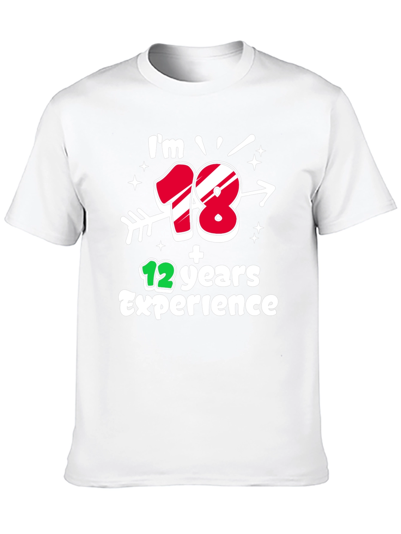 Im 18 Plus 12 Years Experience T-Shirt