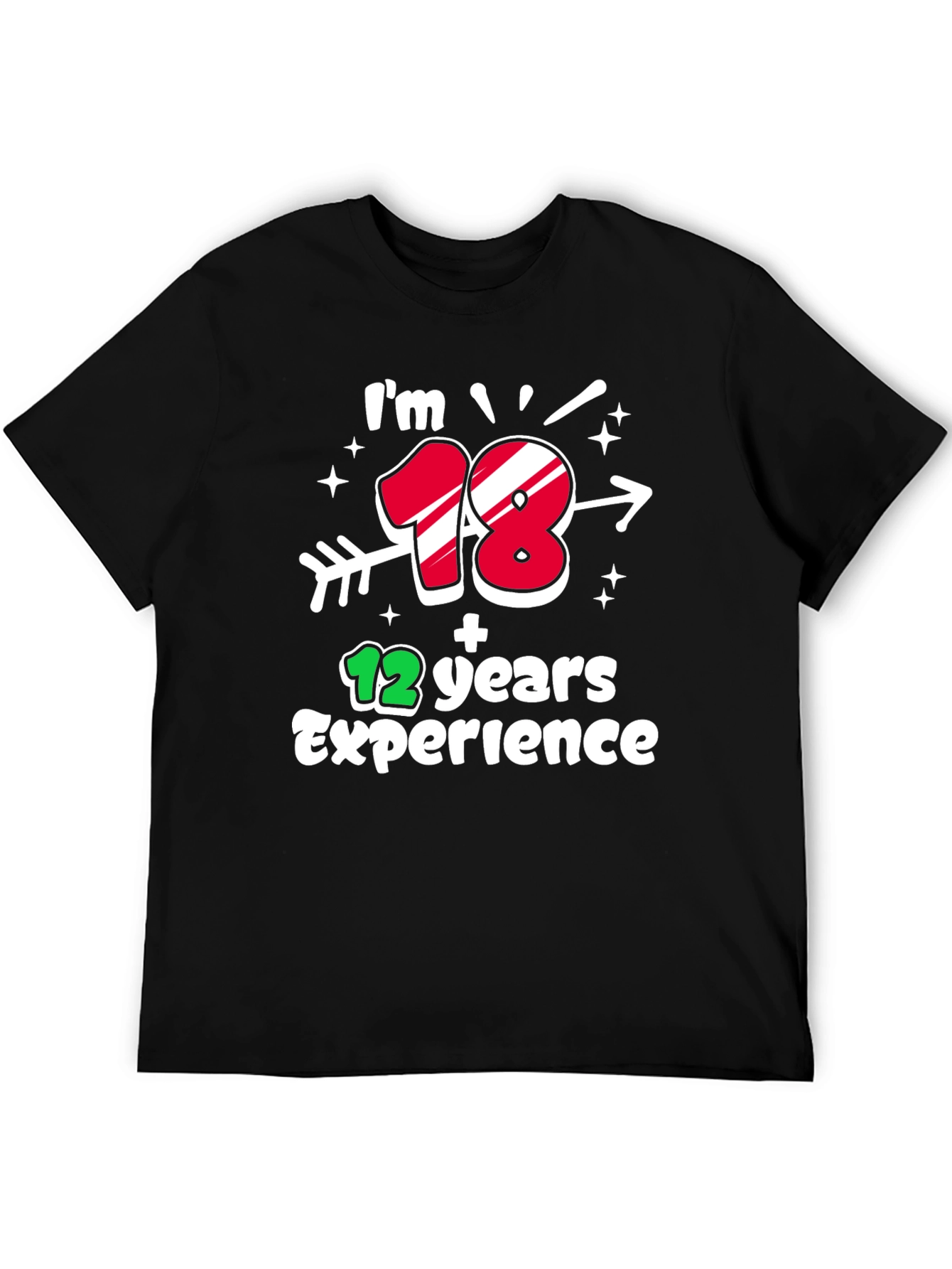 Im 18 Plus 12 Years Experience T-Shirt