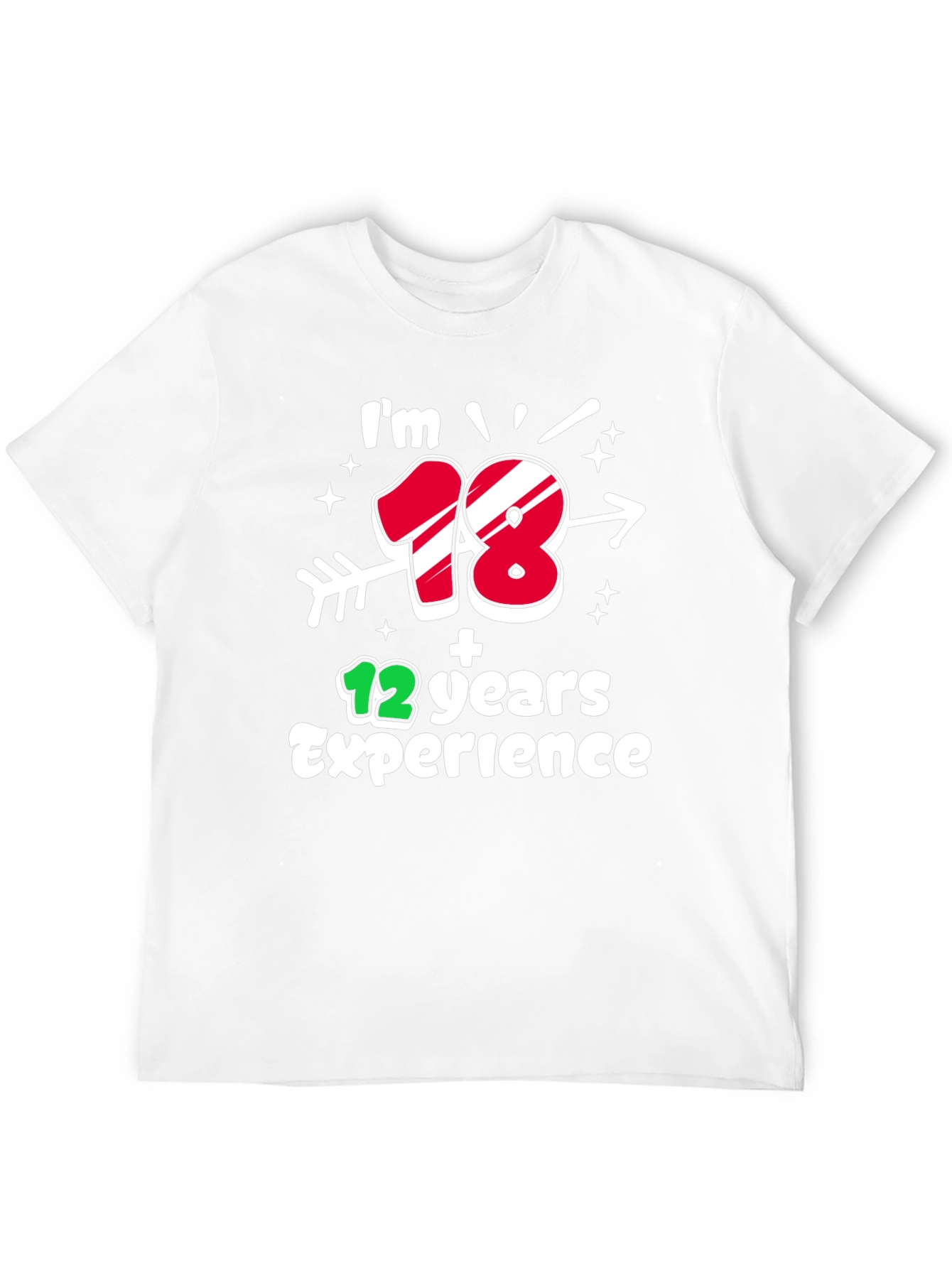 Im 18 Plus 12 Years Experience T-Shirt