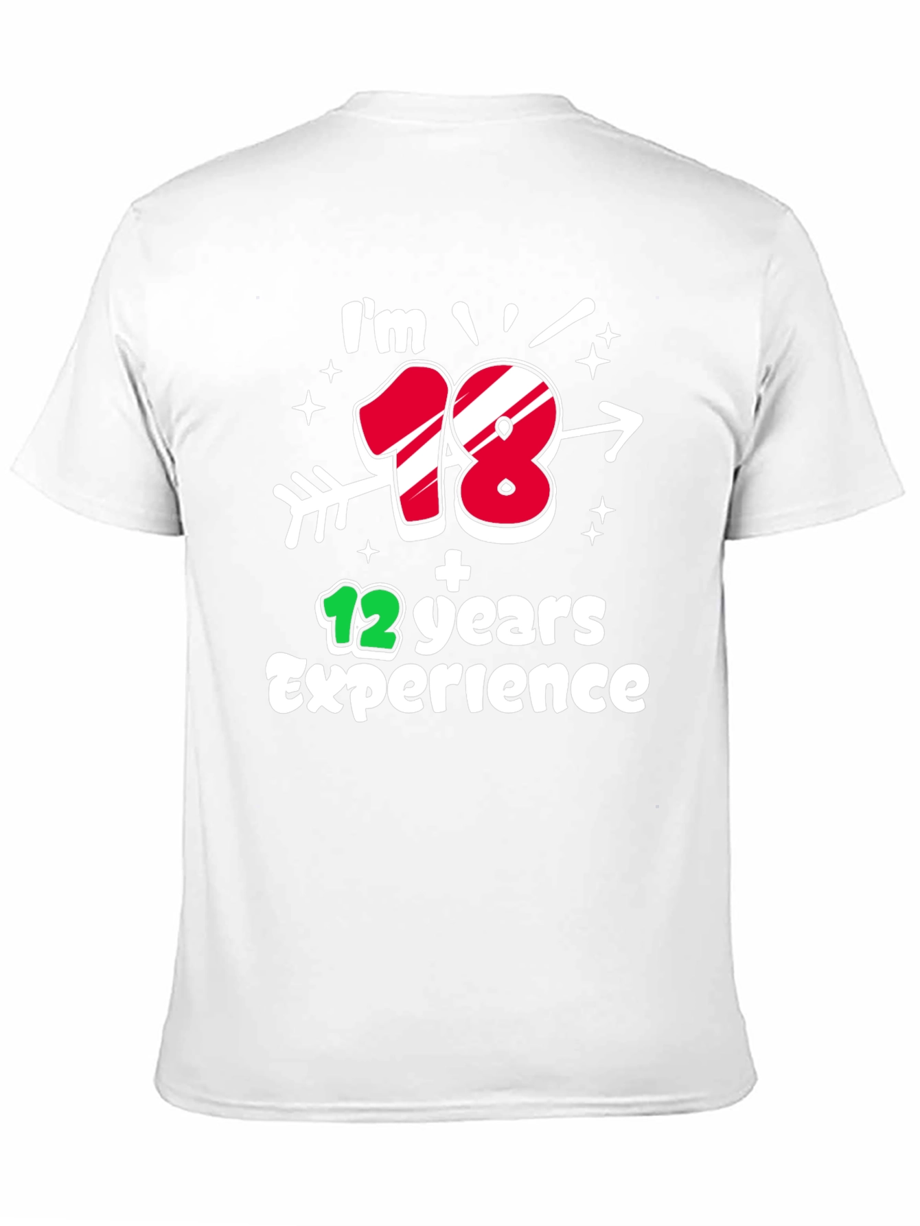 Im 18 Plus 12 Years Experience T-Shirt