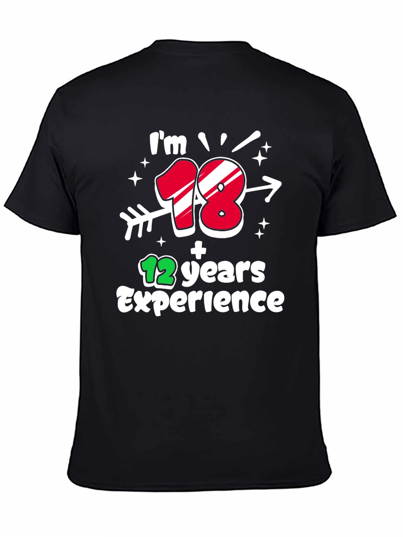 Im 18 Plus 12 Years Experience T-Shirt