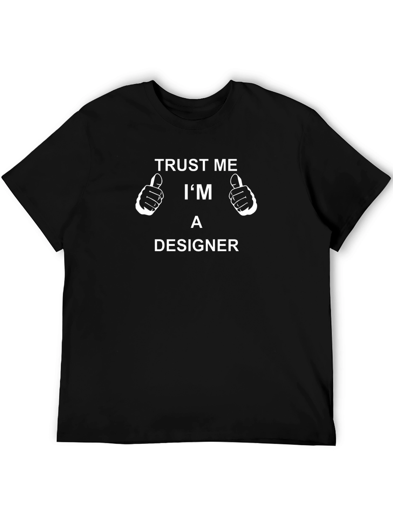 Trust Me Im A Designer T-Shirt