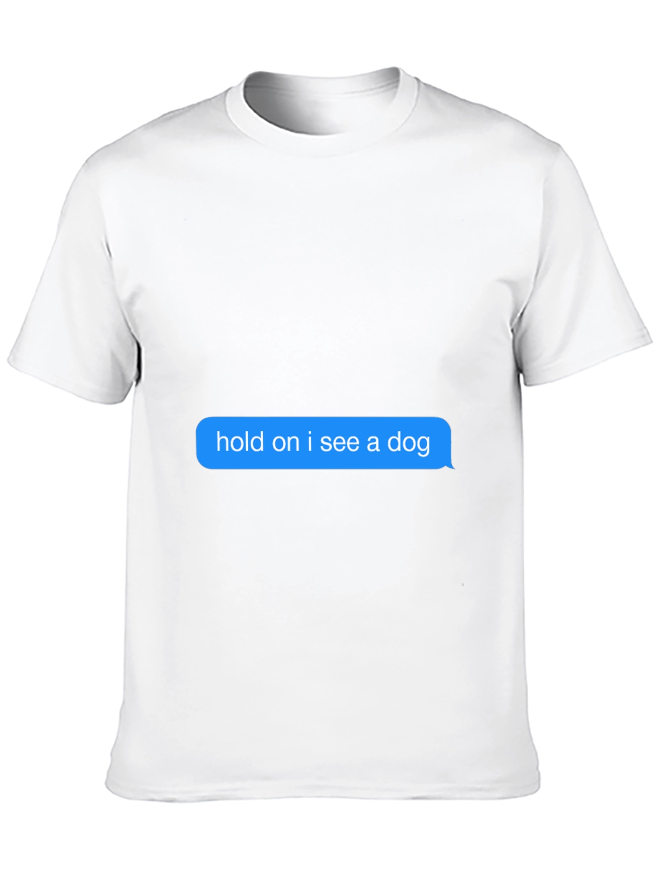 Hold on I see a dog Black T-Shirt