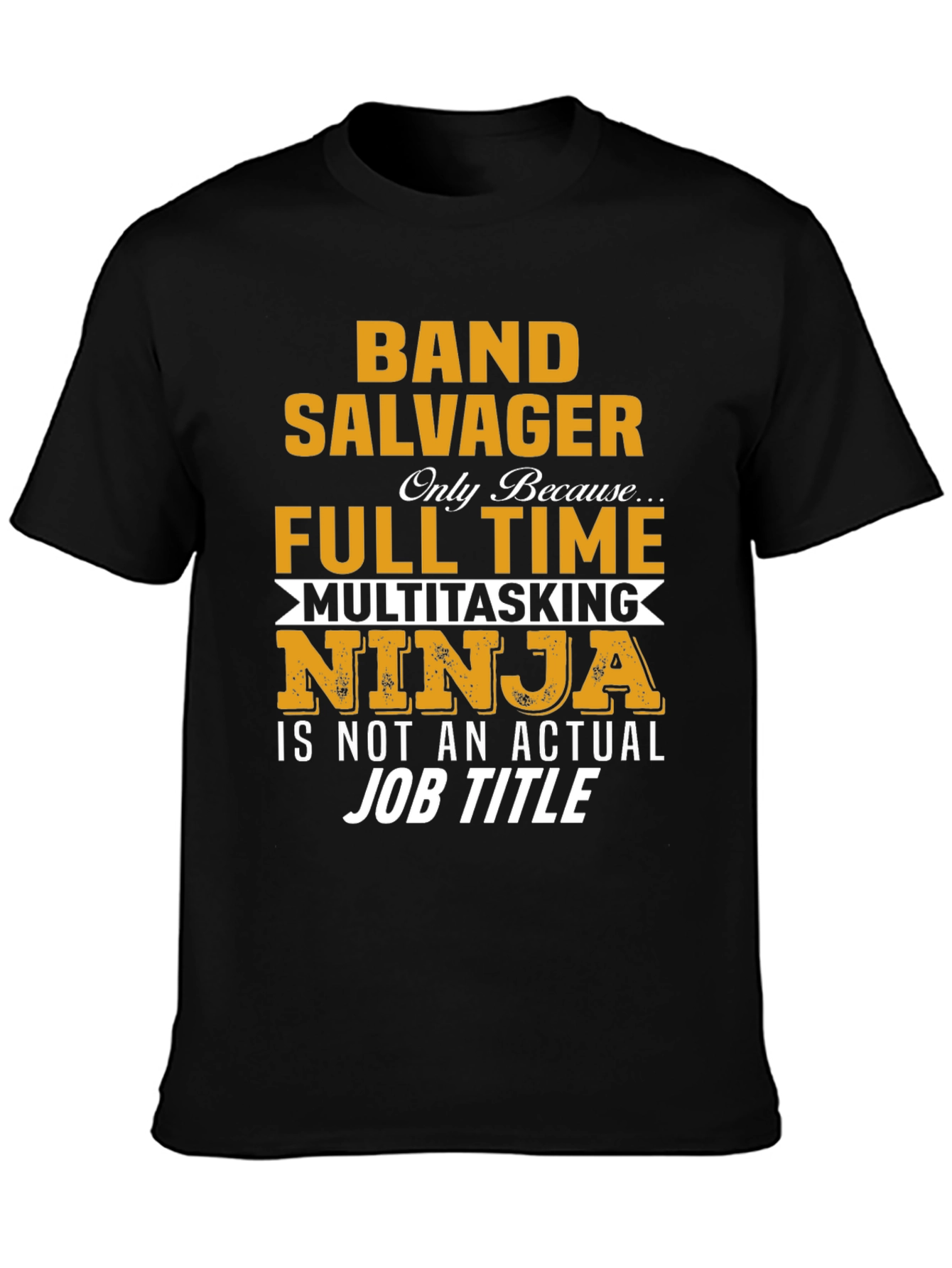 Band Salvager Full Time Ninja T-Shirt