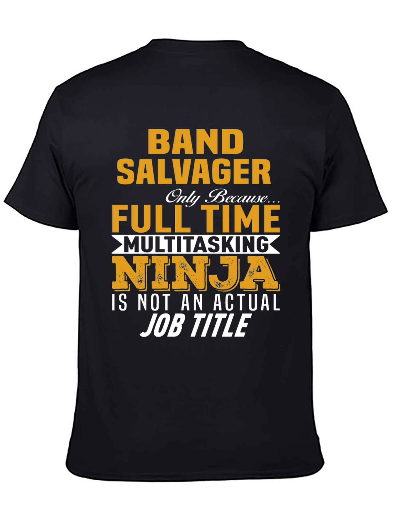 Band Salvager Full Time Ninja T-Shirt