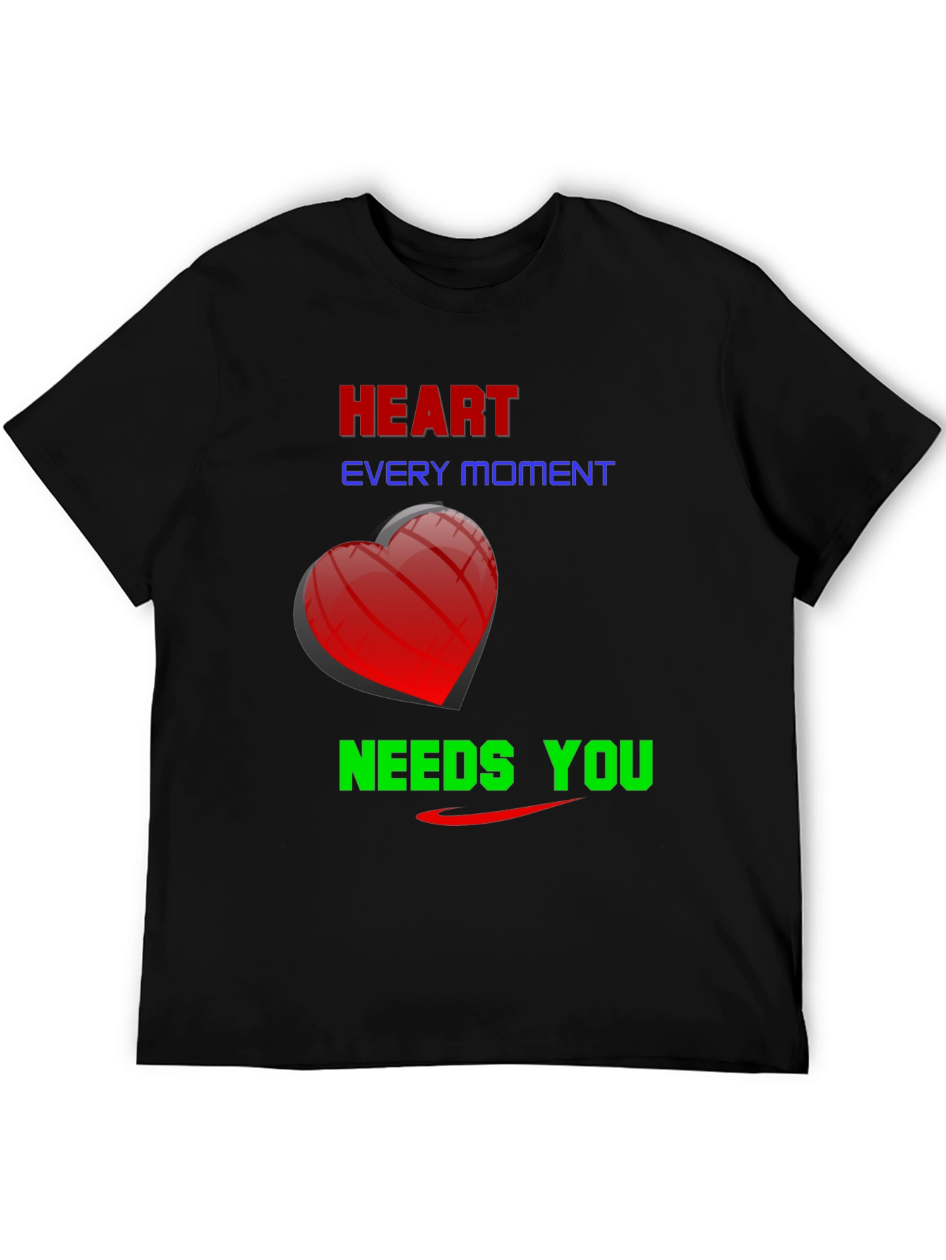 Heart Every Moment Needs You - Graphic Tee