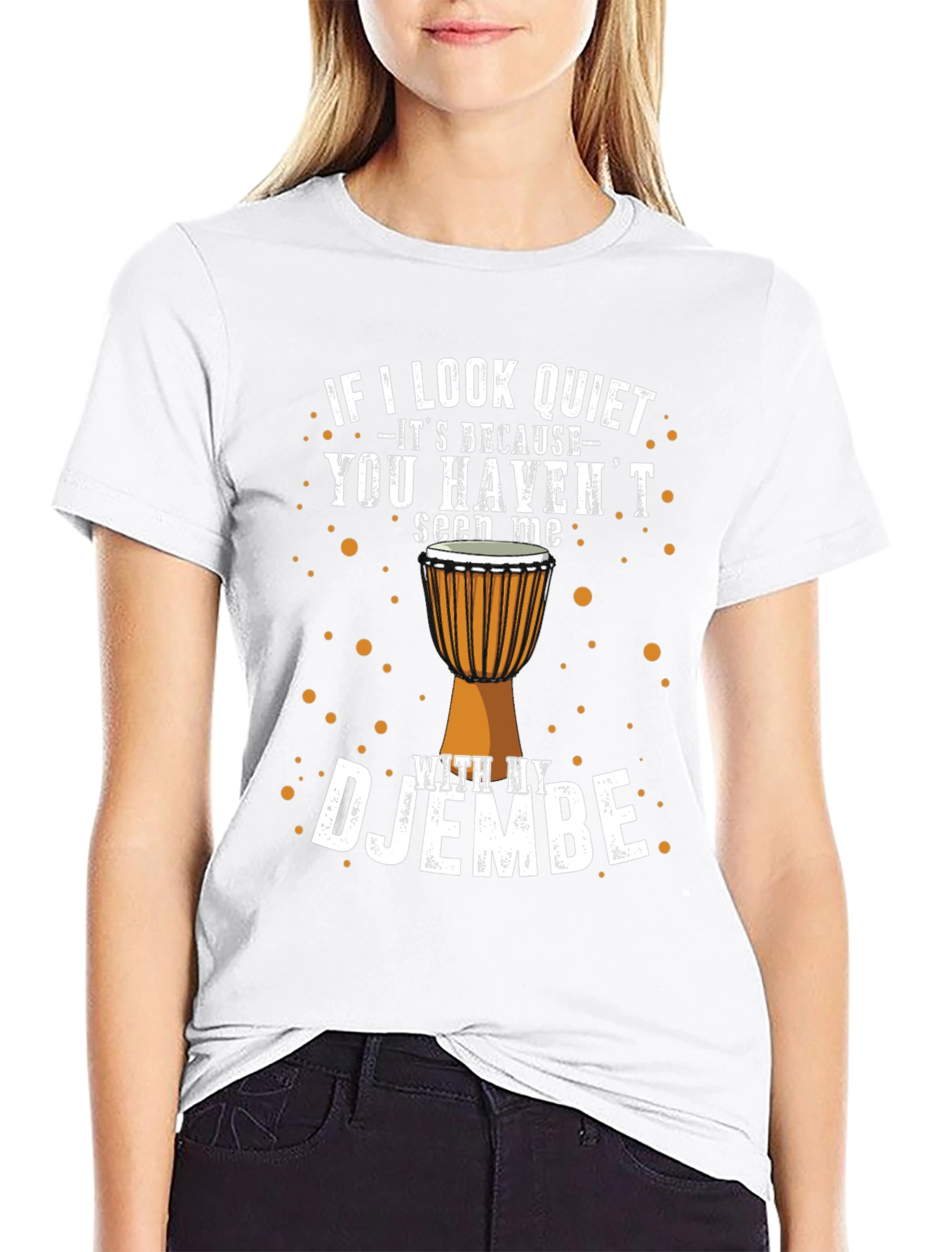 Djembe Drummer T-Shirt - If I Look Quiet