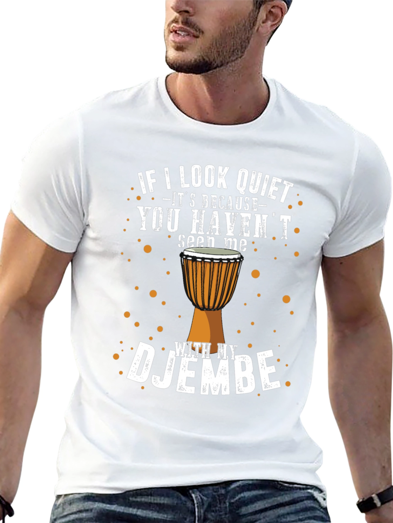 Djembe Drummer T-Shirt - If I Look Quiet