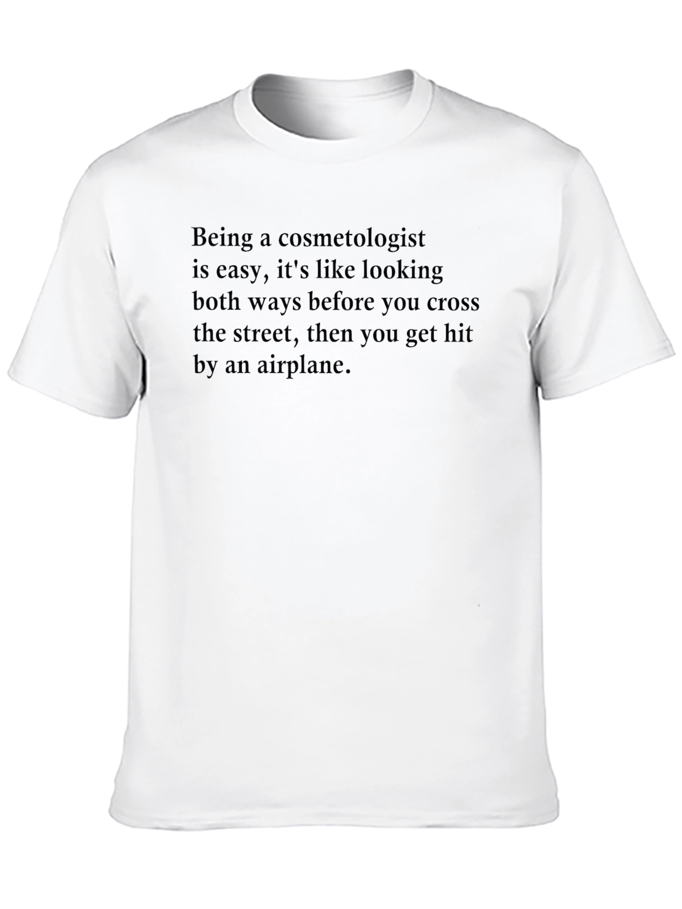 Cosmetologist Quote Black T-Shirt