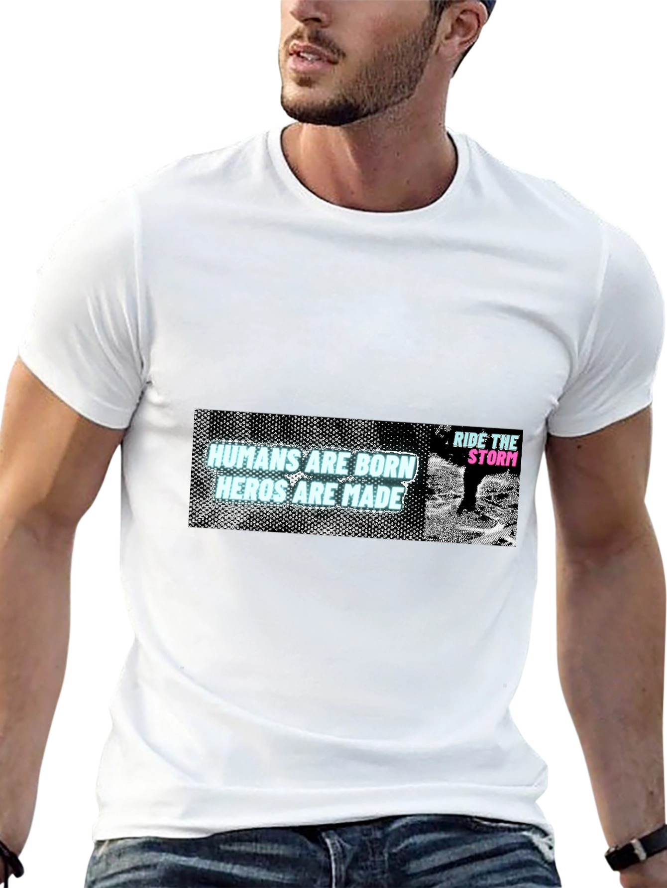 Humans Are Born Heroes Are Made Graphic T-Shirt