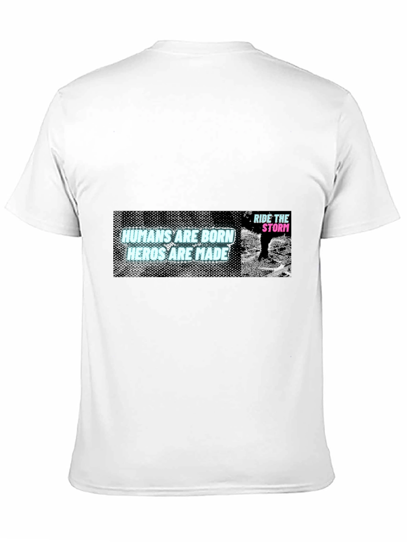 Humans Are Born Heroes Are Made Graphic T-Shirt
