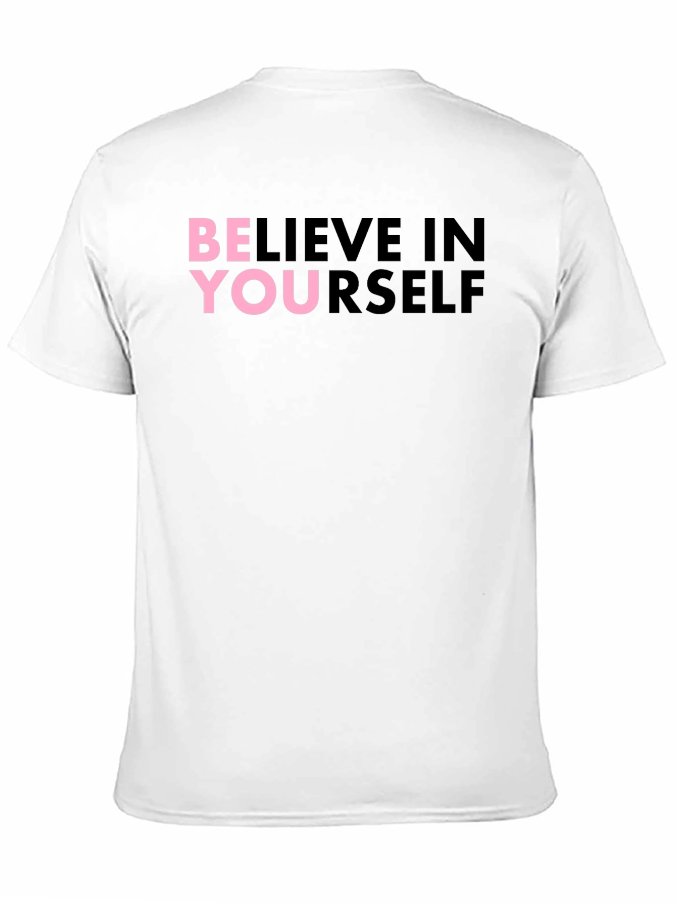 Believe In Yourself Graphic T-Shirt