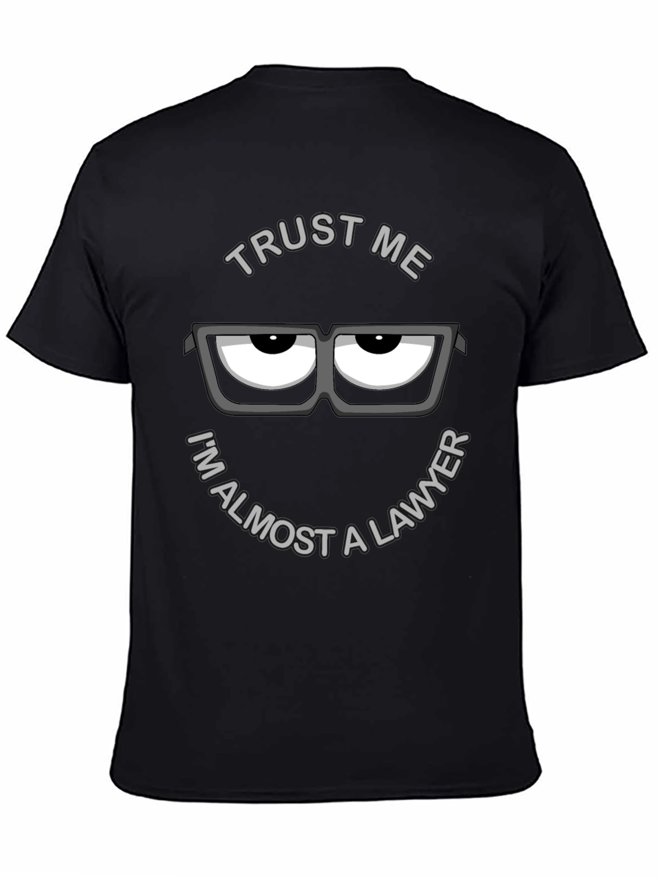 Trust Me Im Almost a Lawyer Graphic T-Shirt