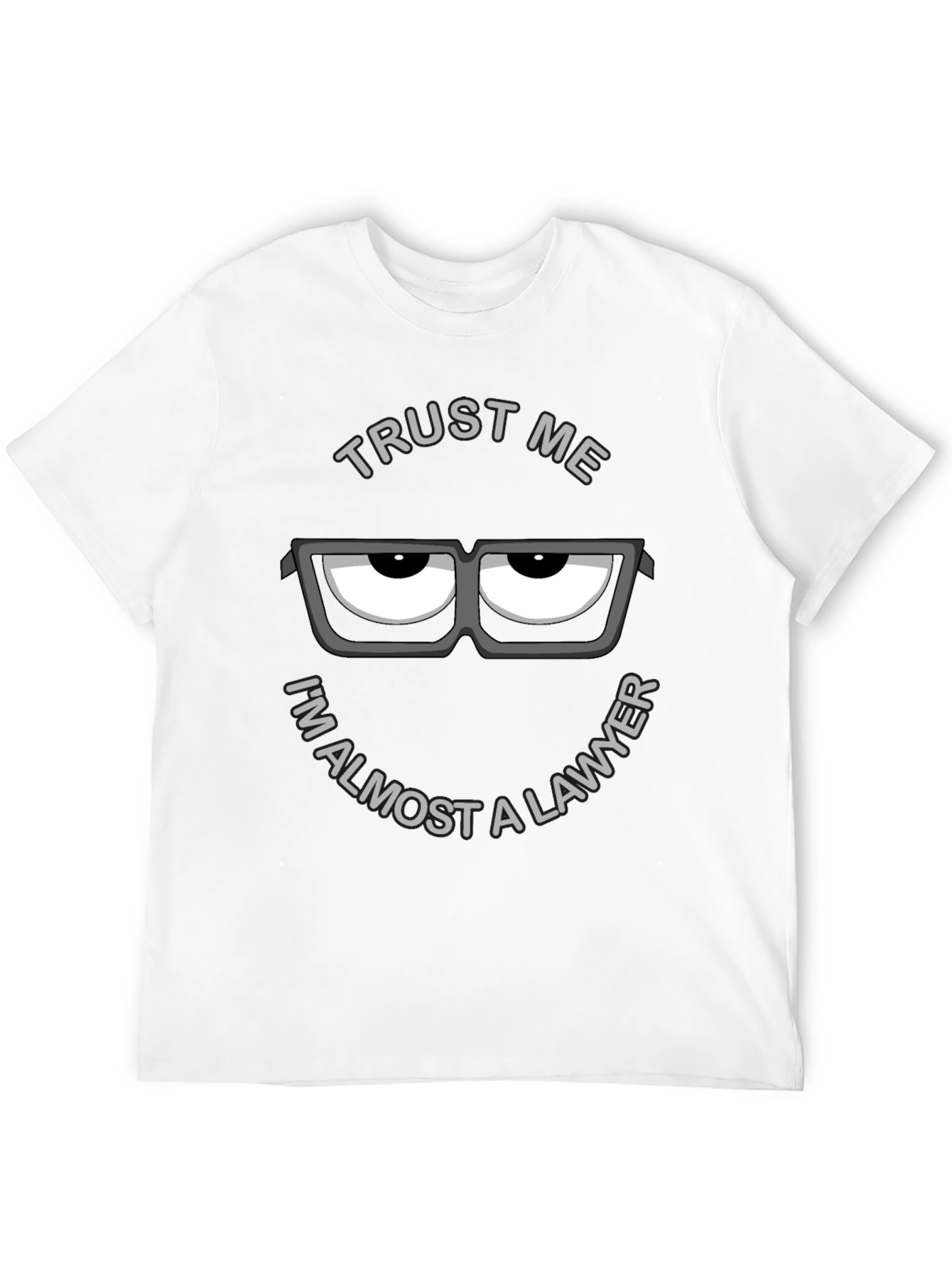 Trust Me Im Almost a Lawyer Graphic T-Shirt