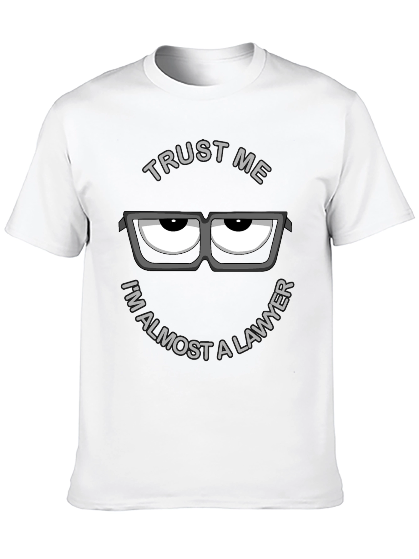 Trust Me Im Almost a Lawyer Graphic T-Shirt