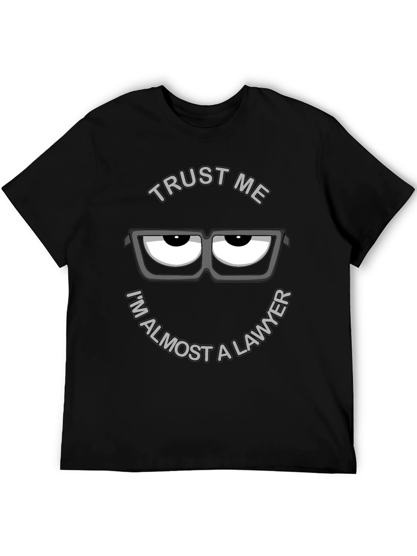 Trust Me Im Almost a Lawyer Graphic T-Shirt