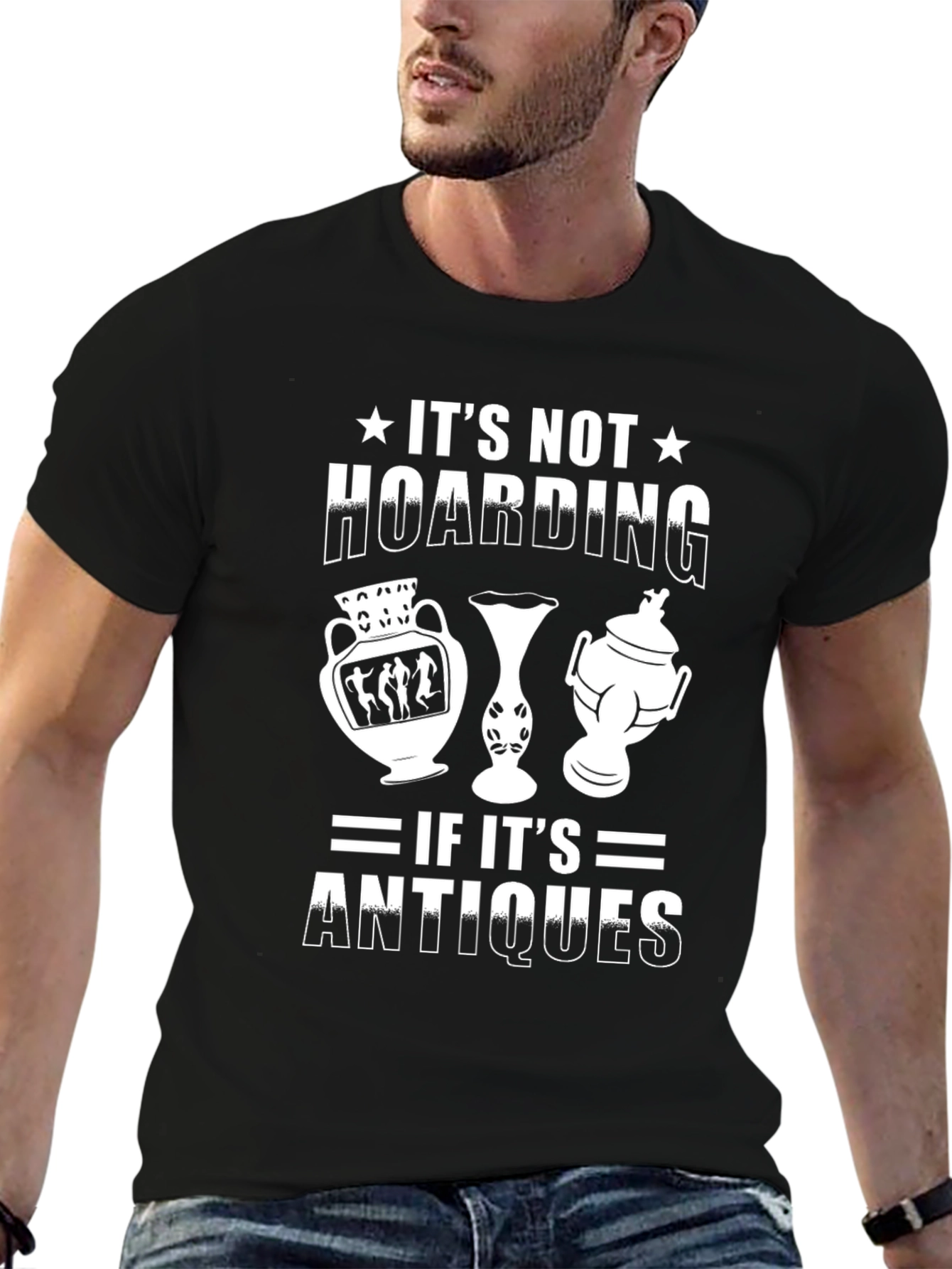 Antique Collector T-Shirt: Its Not Hoarding!