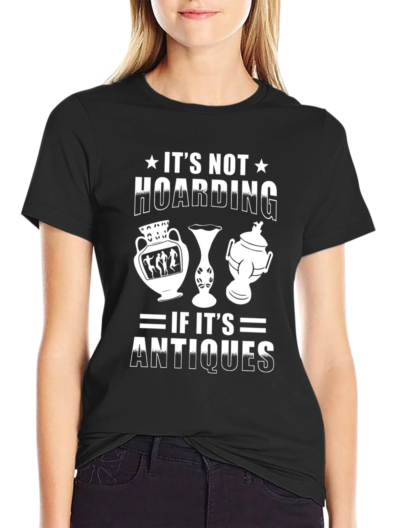 Antique Collector T-Shirt: Its Not Hoarding!