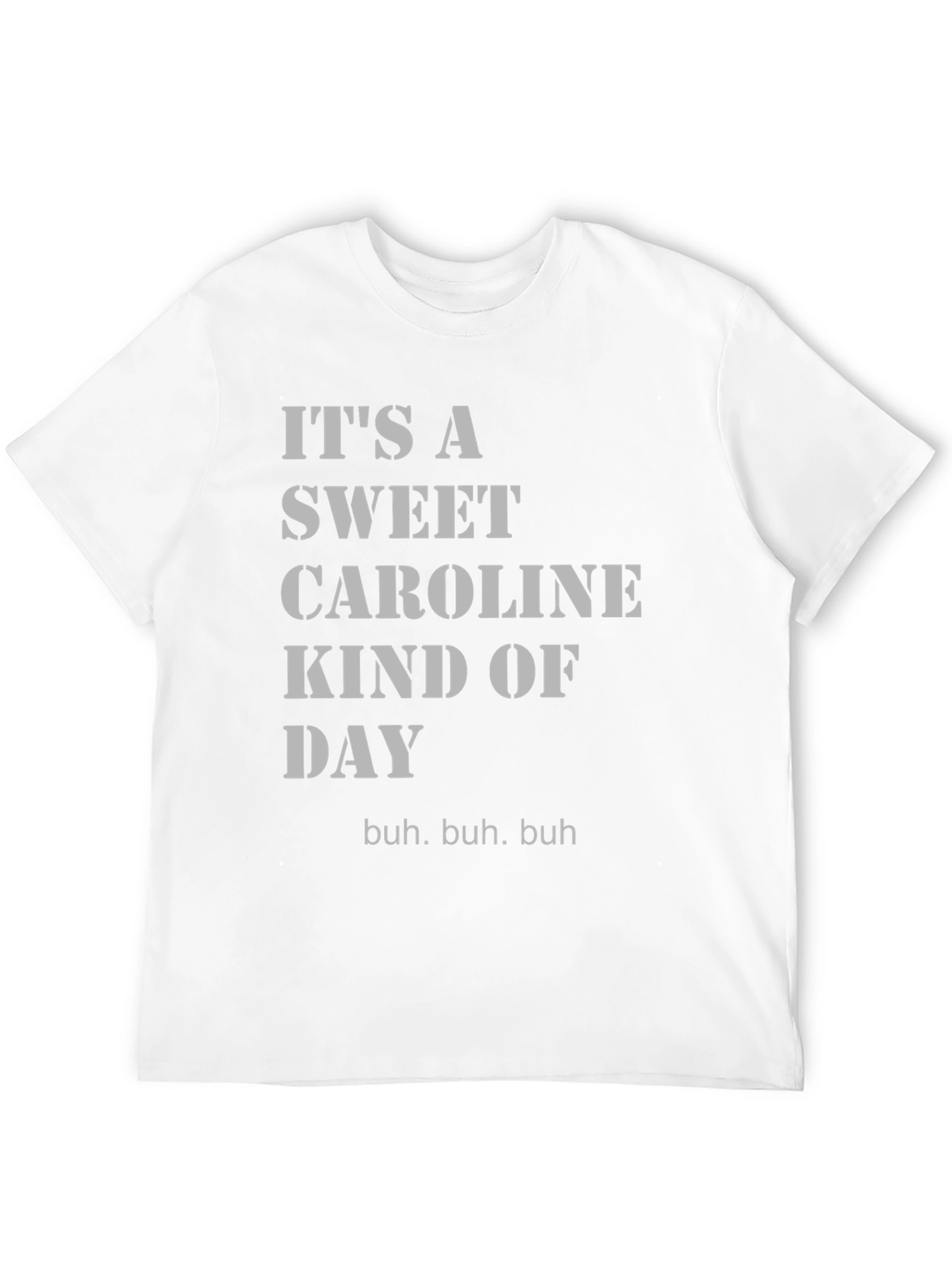 Sweet Caroline Fan T-Shirt - Buh Buh Buh